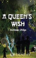 A Queen's Wish - Noblesse Oblige: The adventures of Kailyn and Bruce. (Volume 1) 1977663931 Book Cover