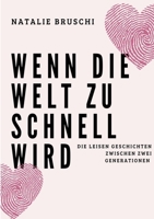 Wenn die Welt zu schnell wird: Die leisen Geschichten zwischen zwei Generationen (German Edition) 3695700661 Book Cover