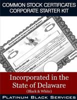 Common Stock Certificates Corporate Starter Kit: Incorporated in the State of Delaware (Black & White) 1544994281 Book Cover