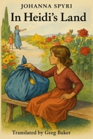In Heidi's Land: A translation of "Au Pays de Heidi" by Charles Tritten B0FH497PVN Book Cover
