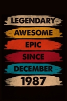 Legendary Awesome Epic Since December 1987: journal Birthday Gift For Men, Women, Friends 6x9 - 120 Pages Lined Blank Journal 1661743919 Book Cover