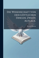 Die Wissenschaft von den göttlichen Dingen. Zweite Auflage. (German Edition) 1024599558 Book Cover