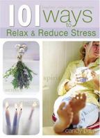 101 Ways to Relax and Reduce Stress (101 Ways (Blue Sky)) 1594750424 Book Cover