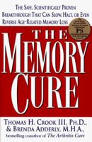 The Memory Cure: The Safe, Scientific Breakthrough that Can Slow, Halt, or Even Reverse Age-Related Memory Loss 0671026429 Book Cover