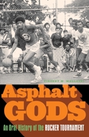 Asphalt Gods: An Oral History of the Rucker Tournament 0385506759 Book Cover