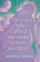 The Lady Who Carried The Monk Across The River: The Parable for Ordinary People | Philosophical Indian Fiction Inspired by Spiritual Parables 0143478605 Book Cover