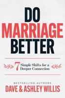 Do Marriage Better: 7 Simple Shifts for a Deeper Connection B0FRF6ZN3L Book Cover