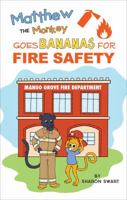 Matthew the Monkey Goes Bananas for Fire Safety 1625103972 Book Cover