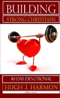 Building Strong Christians 1312174676 Book Cover