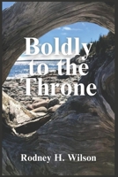 Boldly to the Throne B0CT5SC4NK Book Cover