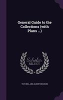 General Guide to the Collections 1178136515 Book Cover