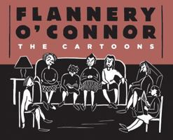 Flannery O'Connor: The Cartoons 1606994794 Book Cover