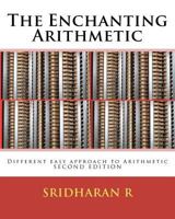 The Enchanting Arithmetic: Different Easy Approach to Arithmetic SECOND EDITION 1475266103 Book Cover