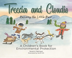 Treecia and Cloudio: A children's Book for Environmental Protection, Rescuing the Little Bear 0578636050 Book Cover