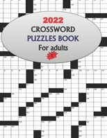 2022 Crossword Puzzles Book For Adults 9: Large-print, Medium-level Puzzles | Awesome Crossword Book For Puzzle Lovers Of 2022 | Adults, Seniors, Men And Women With Solutions. B09JJ98MHD Book Cover