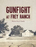 Gunfight at Frey Ranch 1387825275 Book Cover