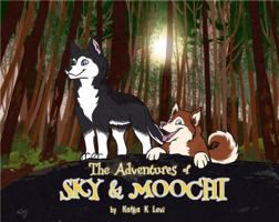 The Adventures of Sky and Moochi 0578591979 Book Cover