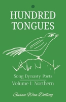 Hundred Tongues: Volume 1: Northern Poets (Song Dynasty Poets) 9888904361 Book Cover