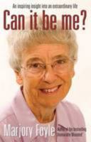 Can It Be Me?: An Inspiring Insight into an Extraordinary Life 0906747368 Book Cover