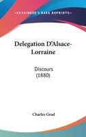 Delegation D'Alsace-Lorraine: Discours (1880) 1168104084 Book Cover