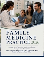 Family Medicine Practice 2026: Lifespan Care, Prevention, and Chronic Disease Management in Primary Care B0H7MZ2RYS Book Cover