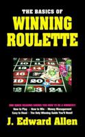 The Basics of Winning Roulette 1580420044 Book Cover
