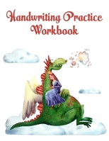 Handwriting Practice Workbook: Cute Princess and Dragon Handwriting Practice Notepaper for kids in Kindergarten to Third Grade 1674525982 Book Cover