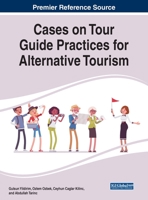 Cases on Tour Guide Practices for Alternative Tourism 1799837262 Book Cover