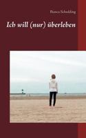 Ich will (nur) überleben 3839120519 Book Cover
