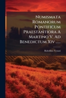 Numismata Romanorum Pontificum Praestantiora A Martino V Ad Benedictum Xiv Per Rodulphum Venuti..aucta Ac Illustrata 1271840170 Book Cover