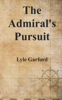 The Admiral's Pursuit 1777278309 Book Cover