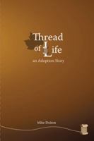 Thread of Life: An Adoption Story 1475982151 Book Cover