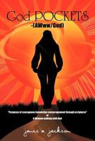 God Pockets-(Awww/God): Purposes of Courageous Knowledge Encouragement Through Scriptures of a Woman Walking with God- 1462026389 Book Cover