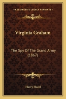 Virginia Graham: The Spy Of The Grand Army 1275686761 Book Cover