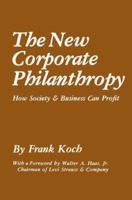 The New Corporate Philanthropy: How Society and Business Can Profit 0306401150 Book Cover