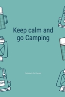 Keep Calm and Go Camping: A5 Notizbuch KARIERT Sport Motivation Buch Laufen Mentaltraining Gl�cklich Geschenkidee Leistungssport Disziplin Meditation Freund 1676719946 Book Cover