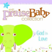 God Is Love (Praise Baby Board Book) 1400070481 Book Cover