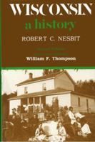 Wisconsin: A History 0299108007 Book Cover