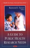 Guide to Public Health Research Needs 160692852X Book Cover