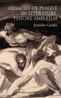 The Legacies of Plague in Literature, Theory and Film 0230219349 Book Cover