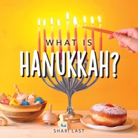What is Hanukkah?: Your guide to the fun traditions of the Jewish Festival of Lights 1917200056 Book Cover
