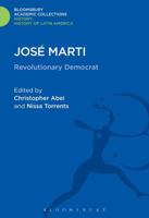 José Marti: Revolutionary Democrat 1474241646 Book Cover