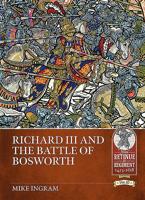 Richard III and the Battle of Bosworth 1912866501 Book Cover