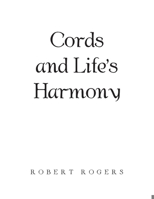 Cords and Life's Harmony 166981775X Book Cover