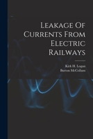Leakage Of Currents From Electric Railways 1018671552 Book Cover
