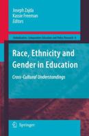 Race, Ethnicity and Gender in Education: Cross-Cultural Understandings 1402097387 Book Cover