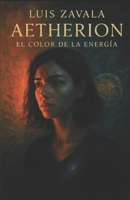 AETHERION: El Color De La Energia (Spanish Edition) B0FHWVTR56 Book Cover