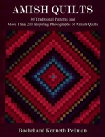 Amish Quilts: 30 Traditional Patterns and More Than 200 Inspiring Photographs of Amish Quilts 1680990640 Book Cover