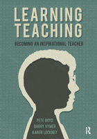 Learning Teaching: Becoming an Inspirational Teacher 1909682454 Book Cover