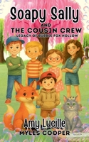 Soapy Sally and the Cousin Crew : Legacy of Bubble Fox Hollow 1968700692 Book Cover